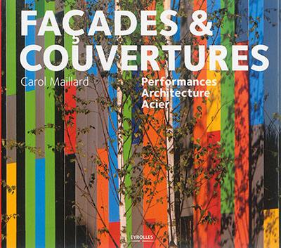 Façades & couvertures : performances, architecture, acier