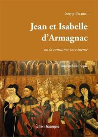 Jean et Isabelle d'Armagnac ou La constance incestueuse