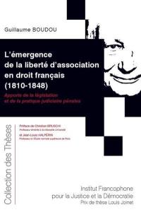 L'émergence de la liberté d'association en droit français (1810-1848) : apports de la législation et de la pratique judiciaire pénales