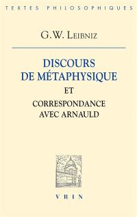 Discours de métaphysique et Correspondance avec Arnauld