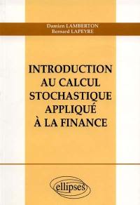 Introduction au calcul stochastique appliqué à la finance