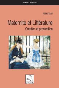Maternité et littérature : création et procréation