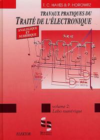 Travaux pratiques du traité du l'électronique analogique et numérique. Vol. 2. Labo numérique