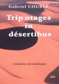 Trip'otages in désertibus