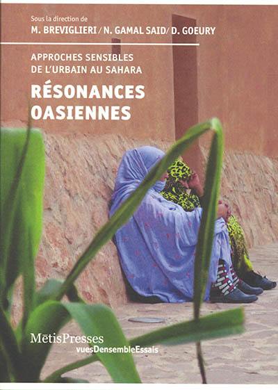 Résonances oasiennes : approches sensibles de l'urbain au Sahara