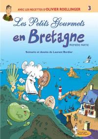 Les petits gourmets en Bretagne. Vol. 1