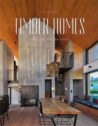 Timber homes : taking wood to new levels