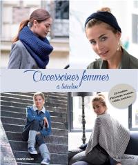 Accessoires femmes à tricoter : 25 modèles d'écharpes, bonnets, châles, ponchos...