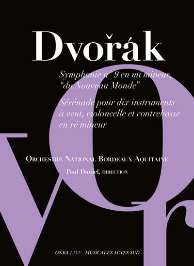 Dvorak : symphonie n°9 en mi mineur "du Nouveau Monde" : sérénade pour dix instruments à vent, violoncelle et contrebasse en ré mineur