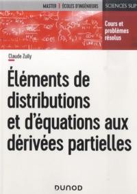 Eléments de distributions et d'équations aux dérivées partielles : cours et problèmes résolus