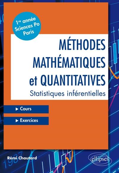 Méthodes mathématiques et quantitatives : statistiques inférentielles : cours et exercices, 1re année Sciences Po Paris