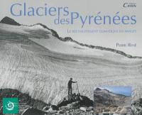 Glaciers des Pyrénées : le réchauffement climatique en images