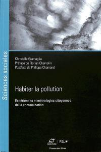 Habiter la pollution industrielle : expériences et métrologies citoyennes de la contamination