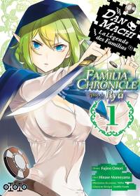 Danmachi Familia chronicle : épisode Ryû. Vol. 1