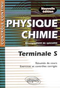 Physique chimie terminale S, enseignement de spécialité : résumés de cours, exercices et contrôles corrigés