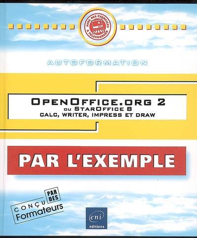 OpenOffice.org 2 ou StarOffice 8 : Calc, Writer, Impress et Draw