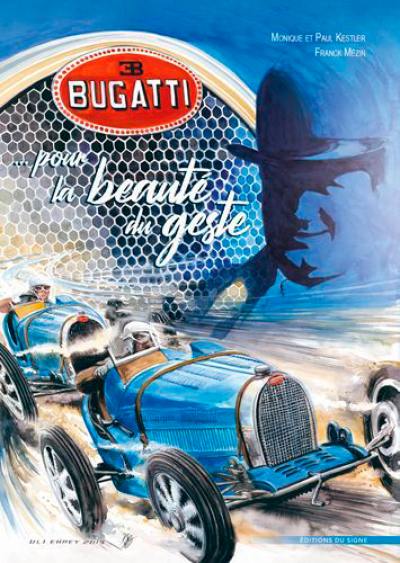 Bugatti... : pour la beauté du geste