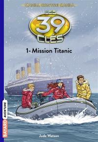 Les 39 clés : Cahill contre Cahill. Vol. 1. Mission Titanic