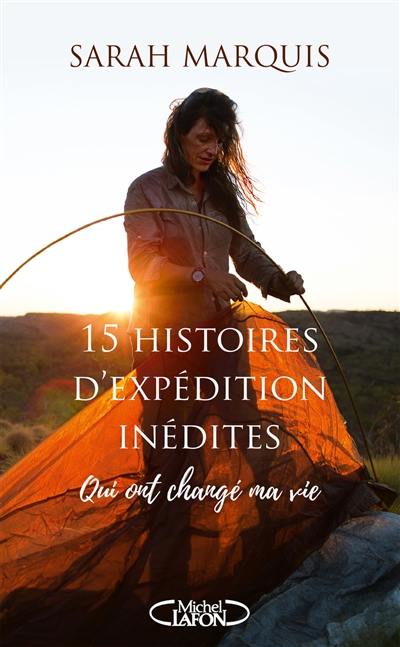 15 histoires d'expédition inédites qui ont changé ma vie
