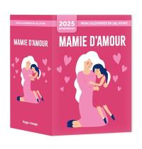 Mon calendrier 2025 : Mamie d'amour
