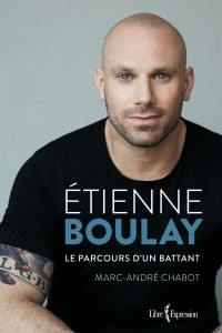 Étienne Boulay : parcours d'un battant