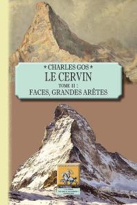 Le Cervin. Vol. 2. Faces, grandes arêtes