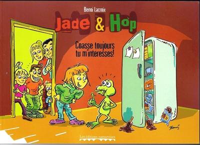 Jade & Hop : coasse toujours, tu m'intéresses !