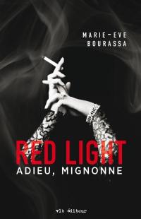 Red Light. Vol. 1. Adieu, Mignonne