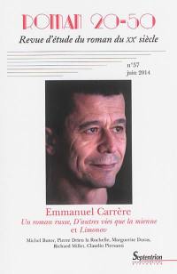 Roman 20-50, n° 57. Emmanuel Carrère : Un roman russe, D'autres vies que la mienne et Limonov