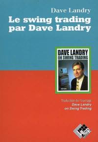 Le swing trading par Dave Landry