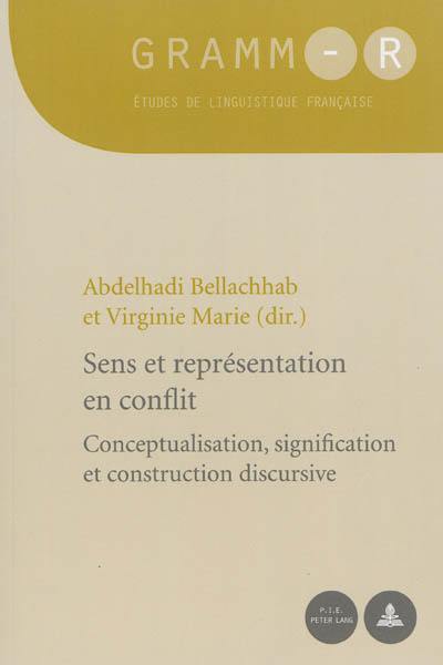 Sens et représentation en conflit : conceptualisation, signification et construction discursive