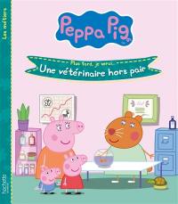 Peppa Pig : plus tard, je serai... : une vétérinaire hors pair