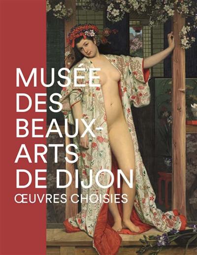 Musée des beaux-arts de Dijon : oeuvres choisies