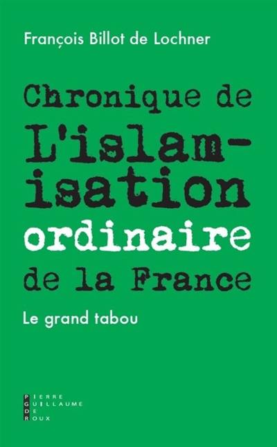 Chronique de l'islamisation ordinaire de la France : le grand tabou