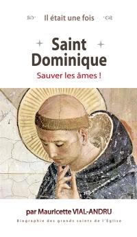Saint Dominique : sauver les âmes !