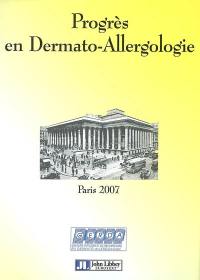 Progrès en dermato-allergologie : Paris 2007