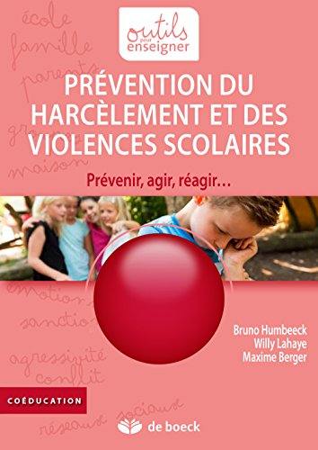 Prévention du harcèlement et des violences scolaires : prévenir, agir, réagir...
