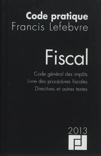 Fiscal : code général des impôts, livre des procédures fiscales, directives et autres textes