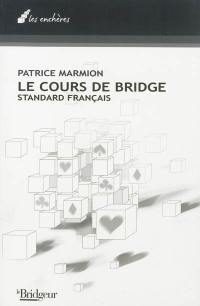 Le cours de bridge : standard français