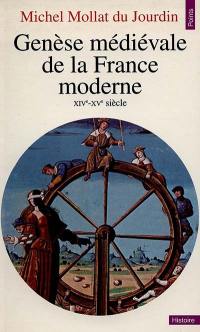 Genèse médiévale de la France moderne : 14e-15e siècle