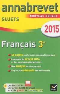 Français 3e : séries générale et professionnelle : nouveau brevet 2015