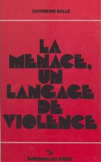 La Menace : un langage de violence