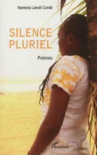 Silence pluriel : poèmes
