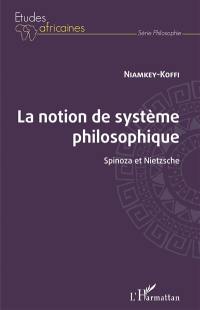 La notion de système philosophique : Spinoza et Nietzsche