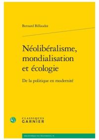 Néolibéralisme, mondialisation et écologie : de la politique en modernité