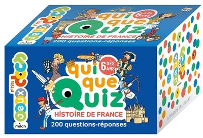 Quiquequiz histoire de France : 200 questions-réponses