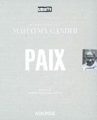 Paix : inspirations et paroles du Mahatma Gandhi