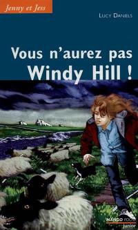 Vous n'aurez pas Windy Hill !
