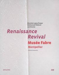 Renaissance : Musée Fabre Montpellier : Brochet-Lajus-Pueyo, Emmanuel Nebout architectes. Revival
