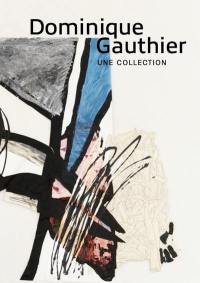 Dominique Gauthier : une collection